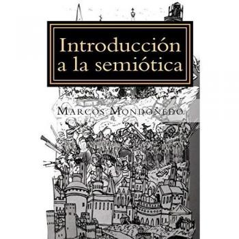 Introducción a la semiótica: Modelo de análisis de los discursos de la cultura
