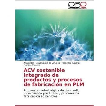 ACV sostenible integrado de productos y procesos de fabricación en PLM: Propuesta metodológica de desarrollo industrial de productos y procesos de fabricación sostenibles