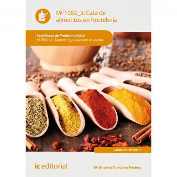 Cata de alimentos en hostelería. HOTR0110 - Dirección y producción en cocina - TOLEDANO MEDINA Mª ANGELES