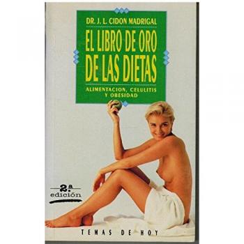Libros de oro de las dietas, el. alimentacion, celulitis y obesidad