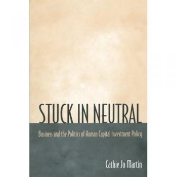 Stuck in Neutral: Human Capital Investment Policy Analysis (Princeton Studies in American Politics)