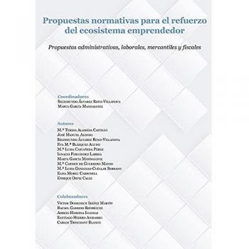 Propuestas normativas para El Refuerzo: Propuestas administrativas, laborales, mercantiles y fiscales