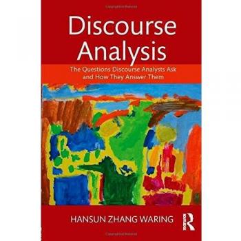 Discourse Analysis: The Questions Discourse Analysts Ask and How They Answer Them