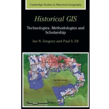Historical Gis: Technologies, Methodologies, And Scholarship: 39