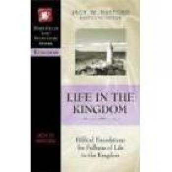 Life in the Kingdom: Spirit-Filled Study Guide for Biblical Foundations