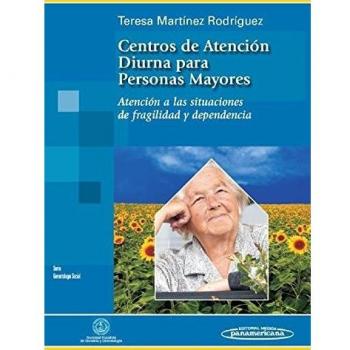 Centros de atencion diurna para personas mayores: Atención a las situaciones de fragilidad y dependencia