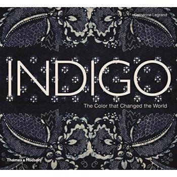 Indigo: The Colour that Changed the World
