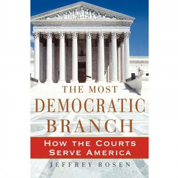 The Most Democratic Branch: How the Courts Serve America