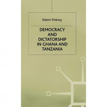 Democracy and Dictatorship in Ghana and Tanzania