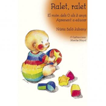Ralet, Ralet. El Mon Dels 0 A 3 Anys. Aprenent A Educar: El món dels 0 als 3 anys. Aprenent a educar: 2