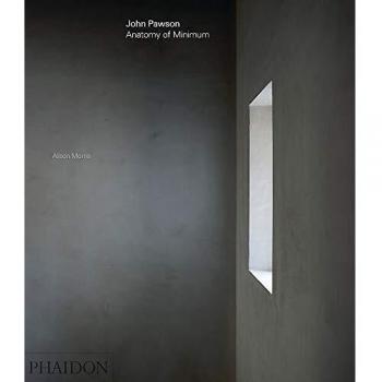 John pawson: anatomy of minimum