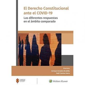El Derecho Constitucional ante el COVID-19: Las diferentes respuestas en el ámbito comparado