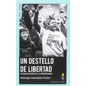 UN DESTELLO DE LIBERTAD: DE #BLACKLIVESMATTER A LA LIBERACIÓN NEGRA