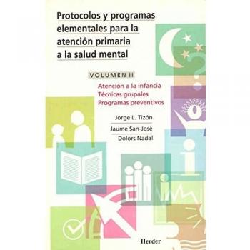 Protocolos y programas elementales para la atención primaria a la salud mental: Atención a la infancia, técnica grupales programas preventivos: 2 - 9788425420306