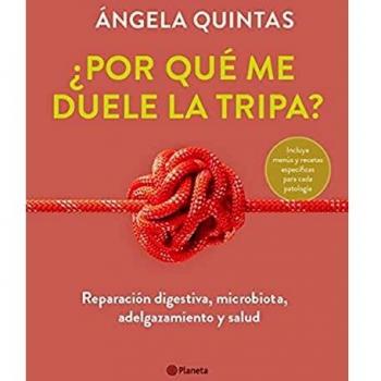¿Por qué me duele la tripa?: Reparación digestiva, microbiota, adelgazamiento y salud