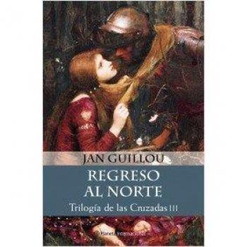 Trilogía de las Cruzadas III. Regreso al norte: 3