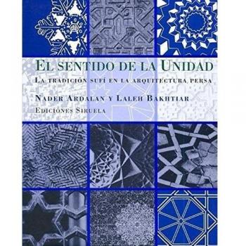 El sentido de la unidad: La tradición sufí en la arquitectura persa