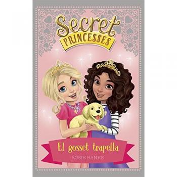 Secret Princesses 5. El gosset trapella - Rosie Banks