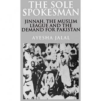 The Sole Spokesman: Jinnah, the Muslim League and the Demand for Pakistan: 31