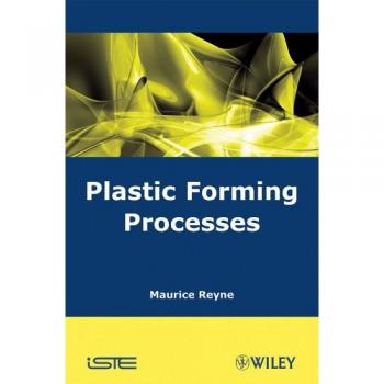Plastic Forming Processes: Assembly and Transformations