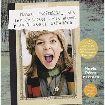 Manual Profesional Para Aventureros, Súper Héroes Y Exploradores Urbanos