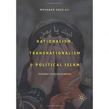 Nationalism, Transnationalism, and Political Islam: Hizbullah's Institutional Identity