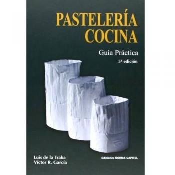 Pasteleria y cocina: Guia practica
