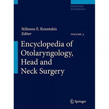 Encyclopedia of Otolaryngology, Head and Neck Surgery