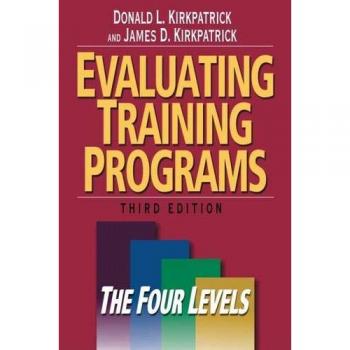 Evaluating Training Programs: The Four Levels