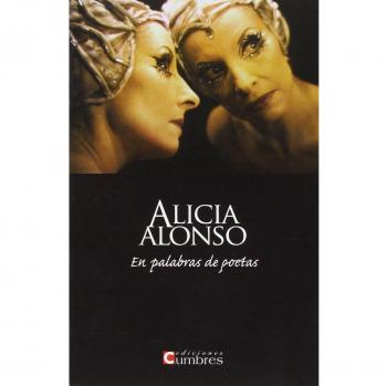 ALICIA ALONSO EN PALABRAS DE POETAS