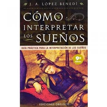Cómo interpretar los sueños: Guía práctica para la interpretación de los sueños