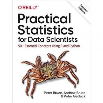 Practical Statistics for Data Scientists: 50+ Essential Concepts Using R and Python