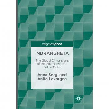 'Ndrangheta: The Glocal Dimensions of the Most Powerful Italian Mafia