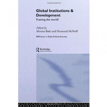 Global Institutions and Development: Framing the World?