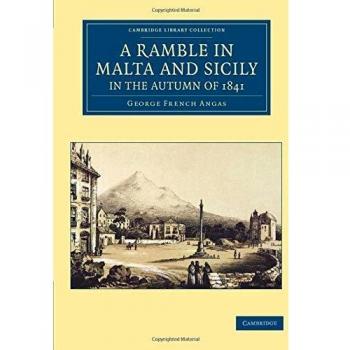 Un Paseo por Malta y Sicilia en Otoño de 1841 (Colección de Bibliotecas Cambridge - Viajes, Europa)