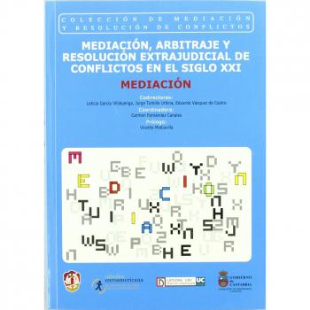 Mediación, arbitraje y resolución extrajudicial de conflictos en el siglo XXI