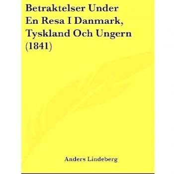Betraktelser Under En Resa I Danmark, Tyskland Och Ungern