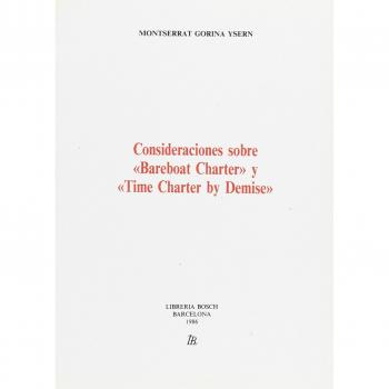 Consideraciones sobre Bareboat Charter y Time Charter by Demise como contratos marítimos de arrendamiento del buque mercante.