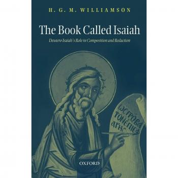 The Book Called Isaiah: Deutero-Isaiah's Role in Composition and Redaction by H. G. M. Williamson - Academic Biblical Studies Edition