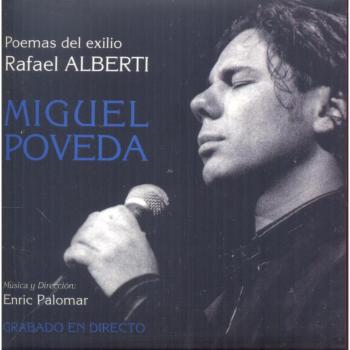Poemas Del Exilio: Rafael Alberti - Miguel Poveda