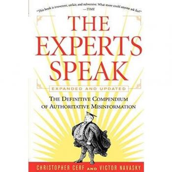 The Experts Speak: The Definitive Compendium of Authoritative Misinformation