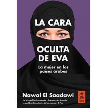 La cara oculta de Eva. La mujer en los países árabes: 22 - Nawal El Saadawi
