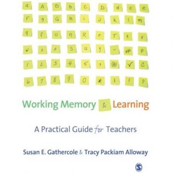 Working Memory and Learning: A Practical Guide for Teachers