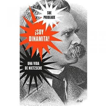 ¡Soy dinamita!: Una vida de Nietzsche