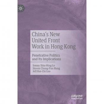 China's New United Front Work in Hong Kong: Penetrative Politics and Its Implications