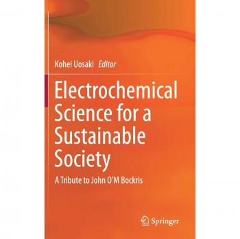 Electrochemical Science for a Sustainable Society: A Tribute to John O'M Bockris