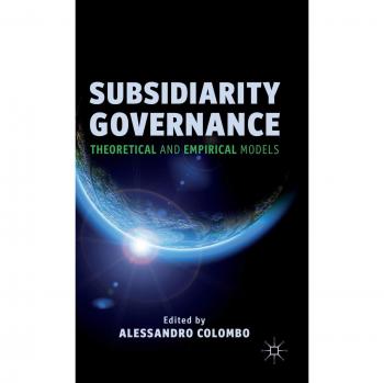Subsidiarity Governance: Theoretical and Empirical Models