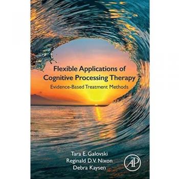 Flexible Applications of Cognitive Processing Therapy: Evidence-Based Treatment Methods