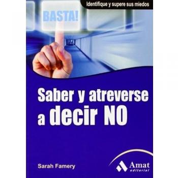 Saber y atreverse a decir no: Identifique y supere sus miedos