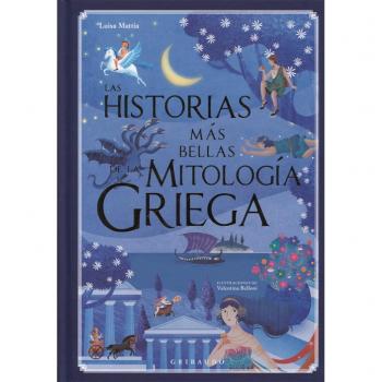 Las historias más bellas de la mitología griega - Mattia, Luisa